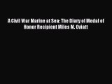 Read A Civil War Marine at Sea: The Diary of Medal of Honor Recipient Miles M. Oviatt Ebook