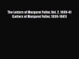 Book The Letters of Margaret Fuller Vol. 2 1839-41 (Letters of Margaret Fuller 1839-1841) Read