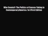 Book Who Counts?: The Politics of Census-Taking in Contemporary America: 1st (First) Edition