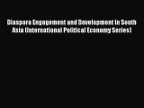 Book Diaspora Engagement and Development in South Asia (International Political Economy Series)