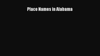 Ebook Place Names in Alabama Read Full Ebook