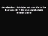 [PDF] Anton Bruckner - Sein Leben und seine Werke. Eine Biographie: Mit 11 Bild u. FaksimileBeilagen