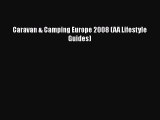 Download Caravan & Camping Europe 2008 (AA Lifestyle Guides) Free Books
