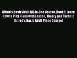 Read Alfred's Basic Adult All-in-One Course Book 1: Learn How to Play Piano with Lesson Theory