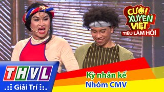 THVL - Cười xuyên Việt - Tiếu lâm hội - Tập 7- Kỳ nhân kế - Nhóm CMV