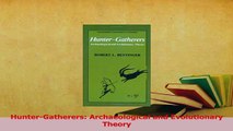 Read  HunterGatherers Archaeological and Evolutionary Theory Ebook Free