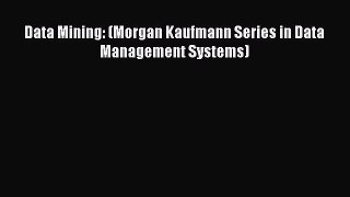 Read Data Mining: (Morgan Kaufmann Series in Data Management Systems) Ebook Free