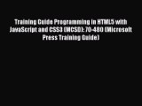 Read Training Guide Programming in HTML5 with JavaScript and CSS3 (MCSD): 70-480 (Microsoft