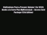[Read book] Civilizations Past & Present Volume 1 (to 1650) Books a la Carte Plus MyHistoryLab