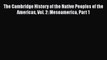 [Read book] The Cambridge History of the Native Peoples of the Americas Vol. 2: Mesoamerica
