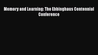 [PDF] Memory and Learning: The Ebbinghaus Centennial Conference Download Online