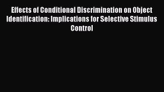[PDF] Effects of Conditional Discrimination on Object Identification: Implications for Selective