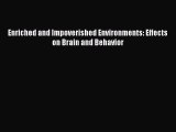[PDF] Enriched and Impoverished Environments: Effects on Brain and Behavior Read Full Ebook
