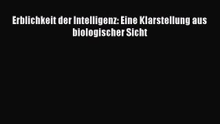 [PDF] Erblichkeit der Intelligenz: Eine Klarstellung aus biologischer Sicht Download Full Ebook