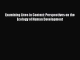 [PDF] Examining Lives in Context: Perspectives on the Ecology of Human Development Download