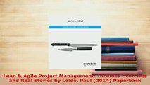PDF  Lean  Agile Project Management Includes Exercises and Real Stories by Leido Paul 2014 Download Online