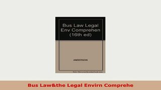 PDF  Bus Lawthe Legal Envirn Comprehe Read Online