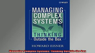 READ PDF DOWNLOAD   Managing Complex Systems Thinking Outside the Box  FREE BOOOK ONLINE