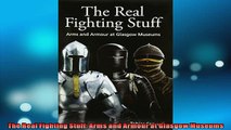 READ THE NEW BOOK   The Real Fighting Stuff Arms and Armour at Glasgow Museums  FREE BOOOK ONLINE