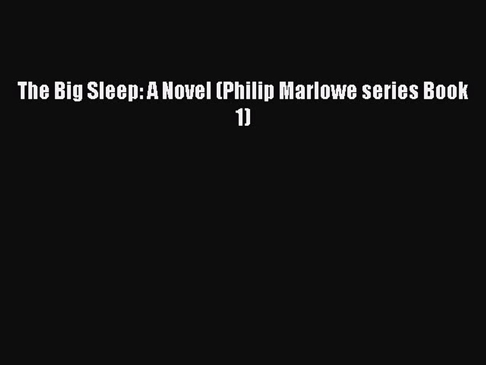 [PDF] The Big Sleep: A Novel (Philip Marlowe series Book 1) [Read] Online