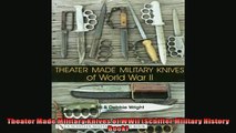 FREE PDF DOWNLOAD   Theater Made Military Knives of WWII Schiffer Military History Book  FREE BOOOK ONLINE