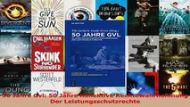 PDF  50 Jahre Gvl 50 Jahre Kollektive Rechtewahrnehmung Der Leistungsschutzrechte Download Full Ebook