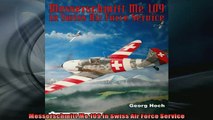 READ PDF DOWNLOAD   Messerschmitt Me 109 in Swiss Air Force Service READ ONLINE