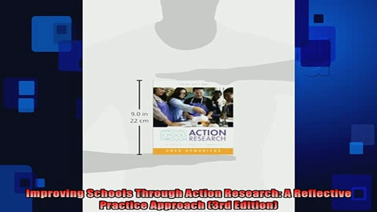 READ book  Improving Schools Through Action Research A Reflective Practice Approach 3rd Edition Full EBook