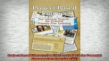 READ book  Project Based Literacy Fun Literacy Projects for Powerful Common Core Learning HC Full Free
