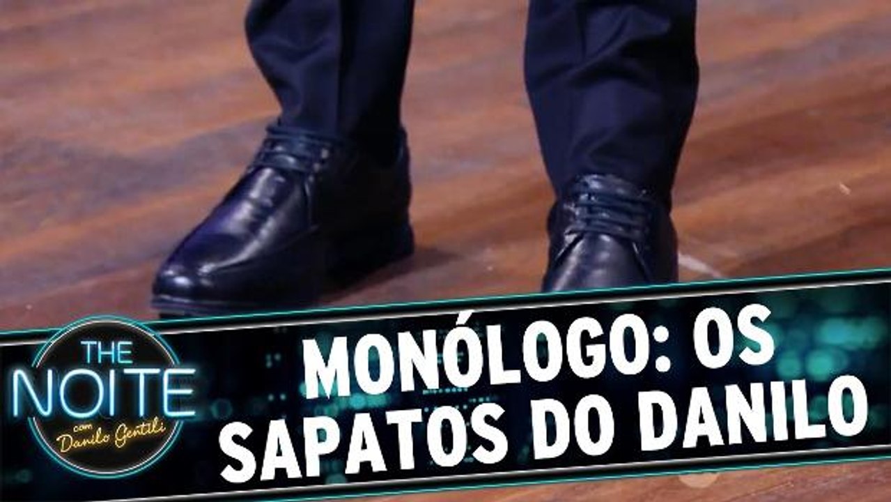 Monólogo: Os sapatos do Danilo