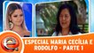 Especial Maria Cecília e Rodolfo - Parte 1