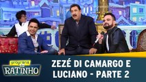 Zezé di Camargo e Luciano no Boteco - Parte 2