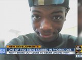 One of teens stabbed in Phoenix dies