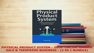 Read  PHYSICAL PRODUCT SYSTEM  2016 ONLINE GARAGE SALE  TEESPRING BUSINESS  2 IN 1 BUNDLE Ebook Free