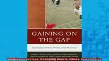 DOWNLOAD FREE Ebooks  Gaining on the Gap Changing Hearts Minds and Practice Full EBook