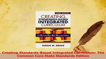 Read  Creating StandardsBased Integrated Curriculum The Common Core State Standards Edition Ebook Free