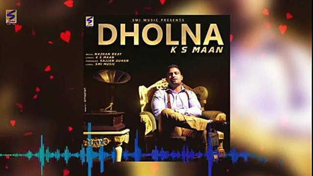 Dholna- K S Maan Feat Sardi - Latest New Song 2016