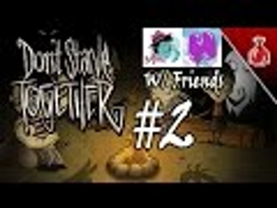 (COLLAB) Don't Starve Together w/ Friends #2