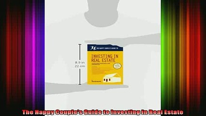 FREE DOWNLOAD  The Happy Couples Guide to Investing in Real Estate  BOOK ONLINE