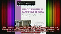 READ book  The Food Service Professional Guide to Successful Catering Managing the Catering Opeation Full Free