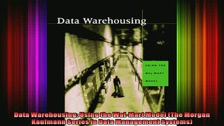 DOWNLOAD FULL EBOOK  Data Warehousing Using the WalMart Model The Morgan Kaufmann Series in Data Management Full Free