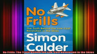 READ Ebooks FREE  No Frills The Truth Behind the LowCost Revolution in the Skies Full Free