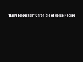 Download Daily Telegraph Chronicle of Horse Racing PDF Free