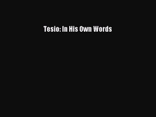 Read Tesio: In His Own Words Ebook Free