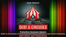 READ Ebooks FREE  Debt  Circuses Protecting Business Owners from their Enemies their Allies and Themselves Full EBook
