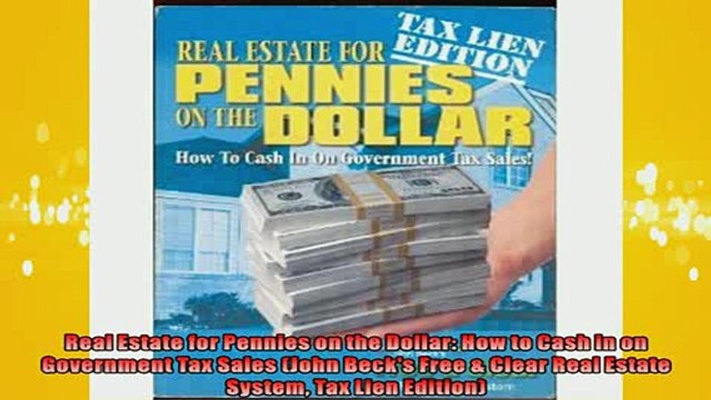 READ book Real Estate for Pennies on the Dollar How to Cash in on Government Tax Sales John Becks FREE BOOOK ONLINE