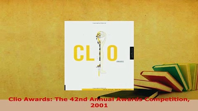 Download Clio Awards The 42nd Annual Awards Competition 2001 Free Books