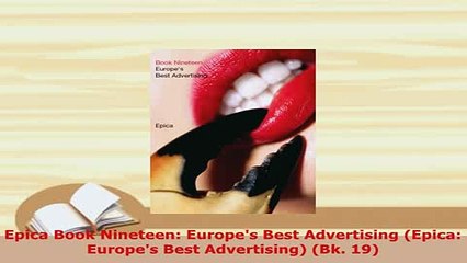PDF  Epica Book Nineteen Europes Best Advertising Epica Europes Best Advertising Bk 19 Free Books