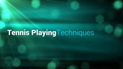Tennis Playing Techniques