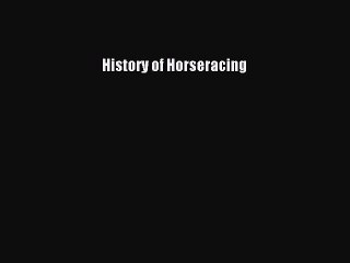 Read History of Horseracing Ebook Free
